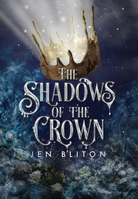 The Shadows of the Crown by Jen Bliton