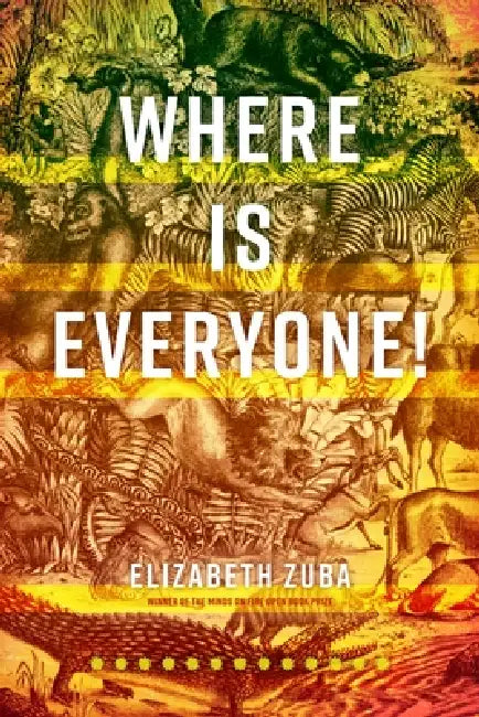 Where Is Everyone! by Elizabeth Zuba