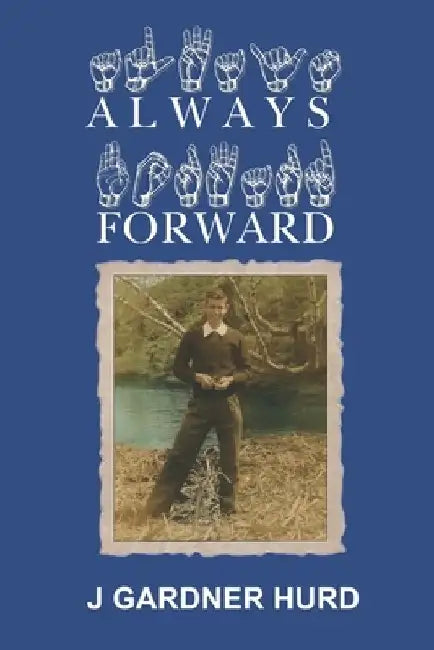 Always Forward by J. Gardner Hurd