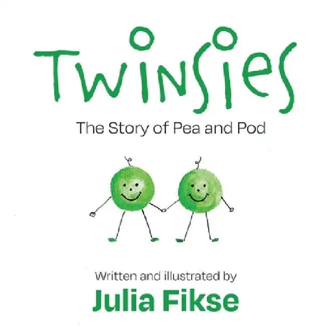 Twinsies: The Story of Pea and Pod by Julia Fikse