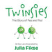 Twinsies: The Story of Pea and Pod by Julia Fikse