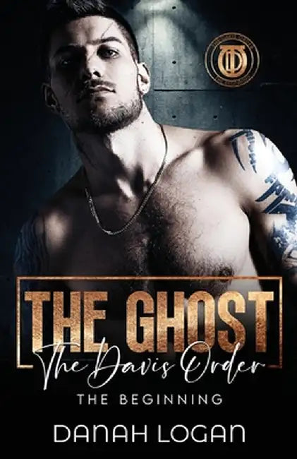 The Ghost: A Dark Forbidden Second Chance Romantic Suspense Novella by Danah Logan