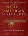 Learn to Play for Ceremonies on the Native American Style Flute: Create Your Musical Ministry by Ami Sarasvati