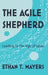 The Agile Shepherd by Ethan T. Mayers