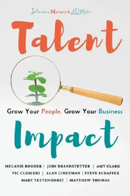 Talent Impact: Grow Your People, Grow Your Business by Jodi Brandstetter