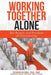 Working Together Alone: The Freedom and Beauty of Outsourcing by Dorine Rivers