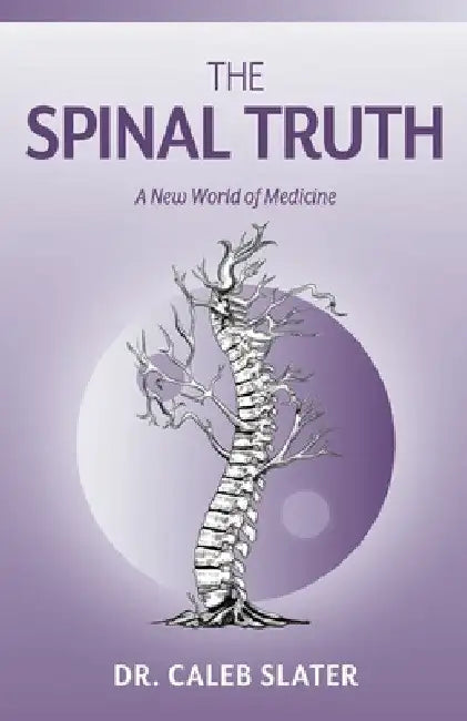 The Spinal Truth by Caleb Slater