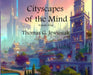 Cityscapes of the Mind Vol 4 by Thomas G. Jewusiak
