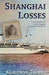 Shanghai Losses: A young Jewish girl's time in Shanghai during World War II by Adrienne Tropp