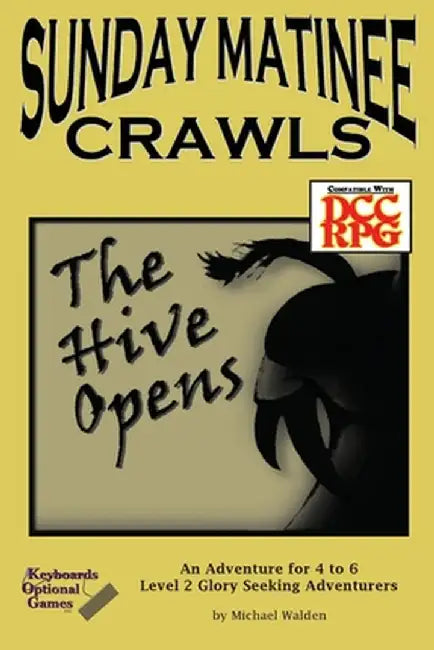 Sunday Matinee Crawls: The Hive Opens by Walden, Michael