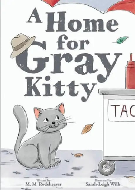 A Home for Gray Kitty by Margaret Mary Rodeheaver, Sarah-Leigh Wills