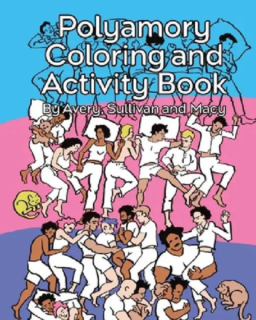 Polyamory Coloring and Activity Book by Stephanie M. Sullivan