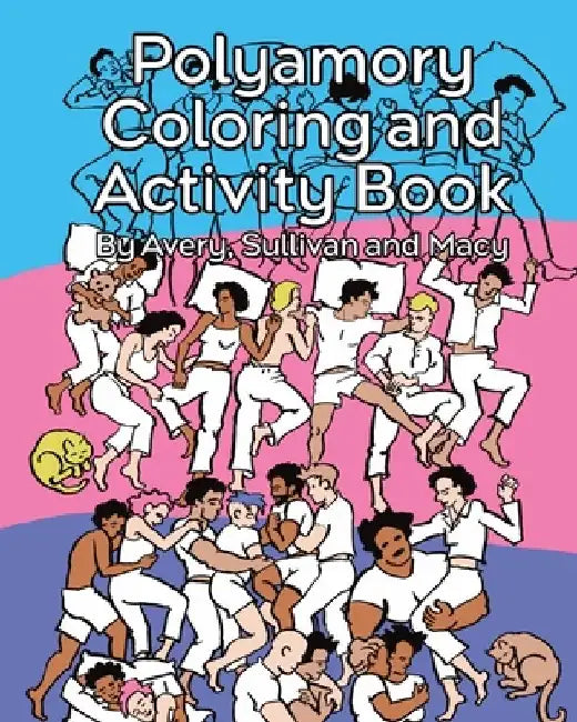 Polyamory Coloring and Activity Book by Stephanie M. Sullivan
