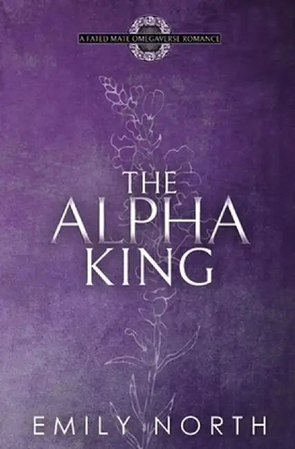 The Alpha King by Emily North