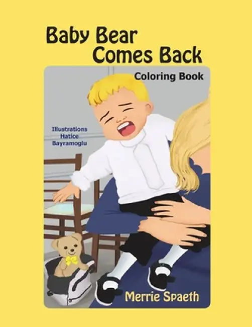Baby Bear Comes Back Coloring Book by Merrie Spaeth