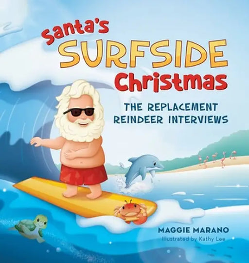 Santa's Surfside Christmas: The Replacement Reindeer Interviews by Maggie Marano