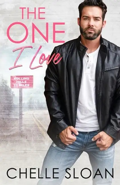 The One I Love by Chelle Sloan