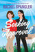 Seeking Approval by Rachel Spangler
