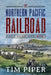 The Northern Pacific Railroad by Tim Piper