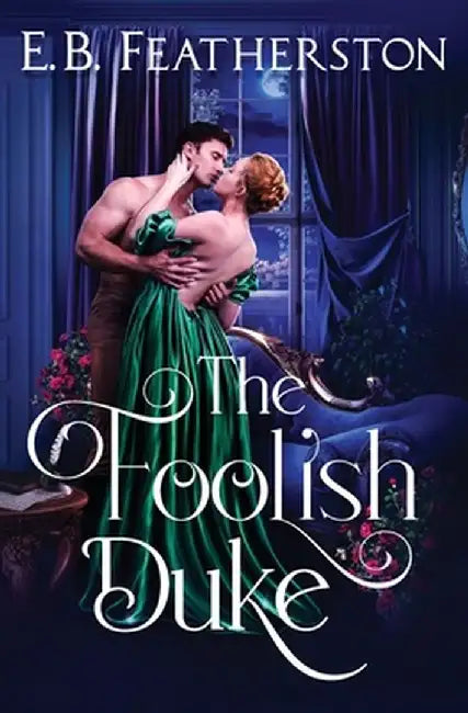 The Foolish Duke by E. B. Featherston