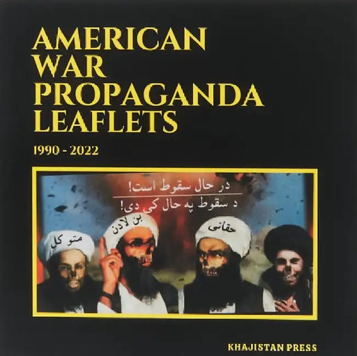 American War Propaganda Leaflets: (1990 - 2022) by Saad Khan