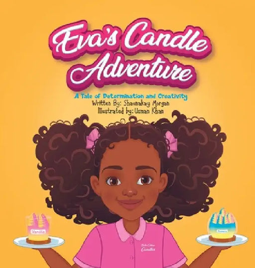Eva's Candle Adventure: A Tale of Determination and Creativity by Shaunakay Morgan