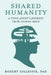 Shared Humanity: A Field Agent's Journey into the Human Mind by Robert Gillespie