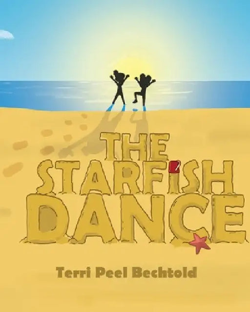 The Starfish Dance by Terri Peel Bechtold