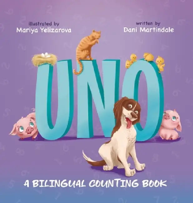 Uno: A Bilingual Counting Book by Dani Martindale, Mariya Yelizarova, Carrie Turner