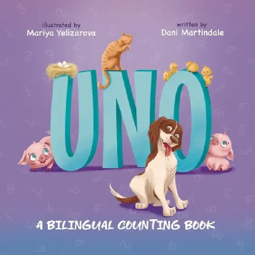 Uno: A Bilingual Counting Book by Dani Martindale, Mariya Yelizarova, Carrie Turner