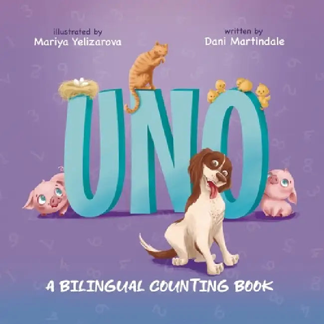 Uno: A Bilingual Counting Book by Dani Martindale, Mariya Yelizarova, Carrie Turner