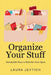 Organize Your Stuff: Sustainable Ways to Declutter Your Space by Laura Jevtich