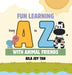 Fun Learning from A to Z with Animal Friends by Tan, Aila Joy