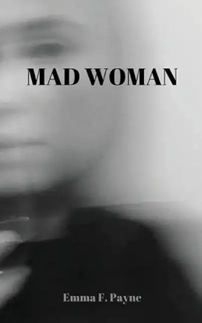 Mad Woman by Payne, Emma F.