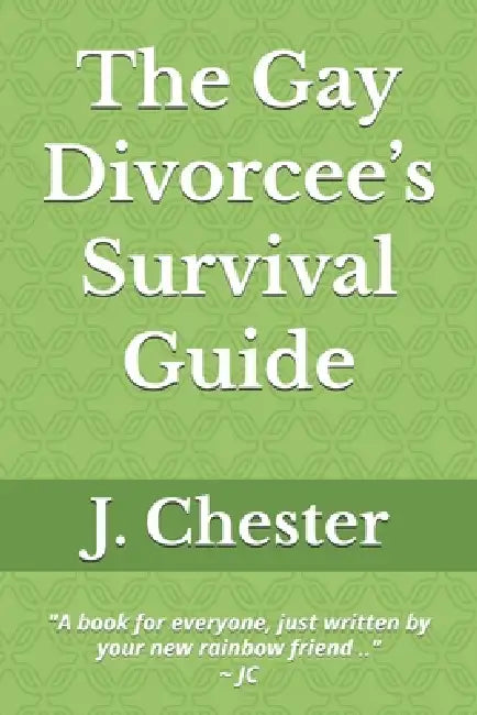 The Gay Divorcee's Survival Guide by Jarvaris Chester