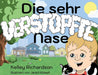 Die sehr VERSTOPFTE Nase: Ich Halte Meinen Mund Geschlossen und Atme Durch Meine Nase by Kelley Richardson