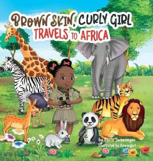 Brown Skin, Curly Girl Travels to Africa by Paula Swearingen