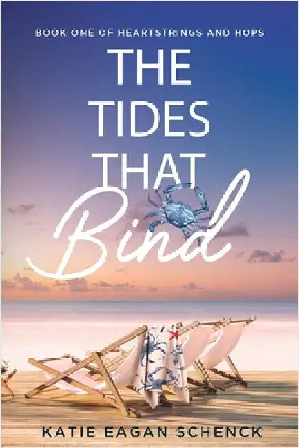 The Tides That Bind by Schenck, Katie Eagan
