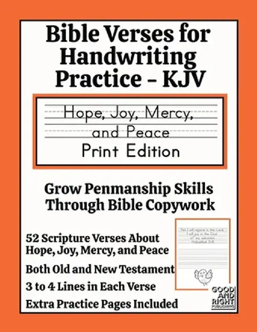 Bible Verses for Handwriting Practice - KJV: Hope, Joy, Mercy and Peace Print Edition by Good And Right Publishing