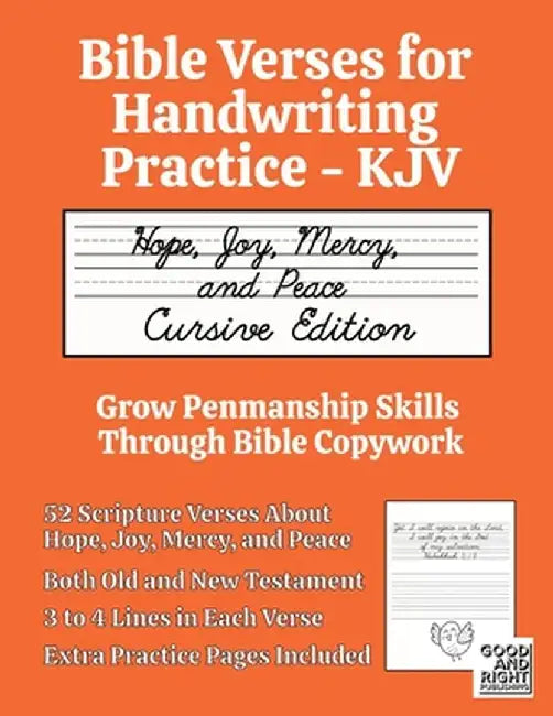 Bible Verses for Handwriting Practice - KJV: Hope, Joy, Mercy, and Peace Cursive Edition by Good And Right Publishing
