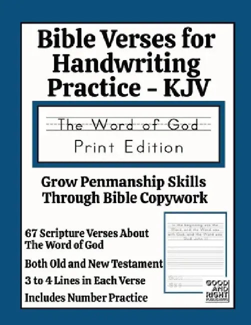 Bible Verses for Handwriting Practice - KJV: Word of God Print Edition by Good And Right Publishing