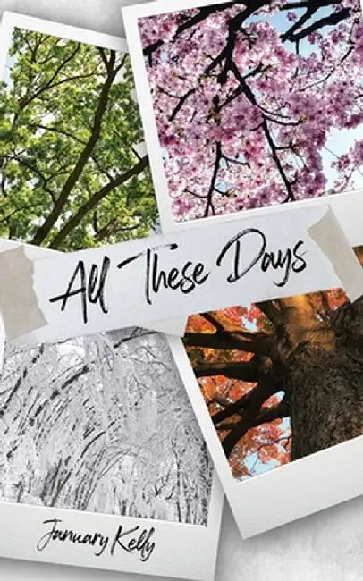 All These Days by January Kelly