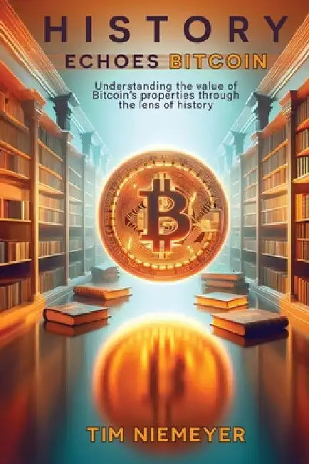 History Echoes Bitcoin by Tim Niemeyer