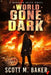 A World Gone Dark: Ravaged Skies by Scott M. Baker