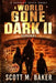 A World Gone Dark II: Survival by Scott M. Baker