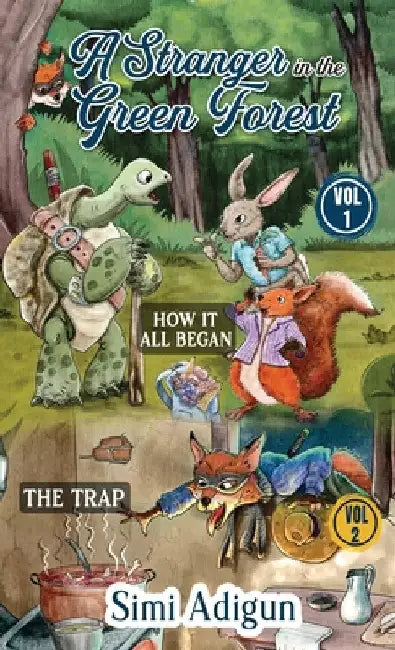 A Stranger In The Green Forest- Vol. 1 & 2: How it all began. The Trap by Simi Adigun