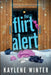 The Flirt Alert by Kaylene Winter