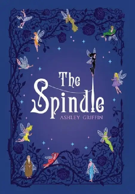 The Spindle by Ashley Griffin