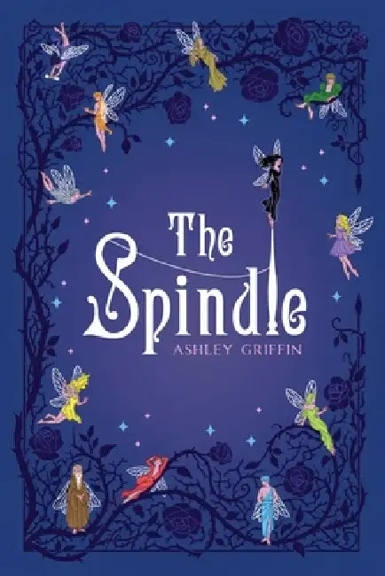 The Spindle by Ashley Griffin