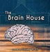 The Brain House by Donesa Walker